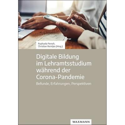 Digitale Bildung im Lehramtsstudium während der Corona-Pandemie, Taschenbuch von , Waxmann Verlag GmbH, 978-3-8309-4694-6