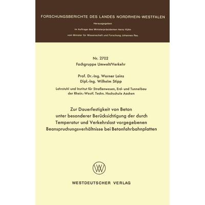 Zur Dauerfestigkeit von Beton unter besonderer Berücksichtigung der durch Temperatur und Verkehrslast vorgegebenen Beanspruchungsverhältnisse bei