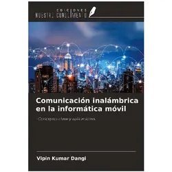 Comunicación inalámbrica en la informática móvil, Fachbücher von Vipin Kumar Dangi