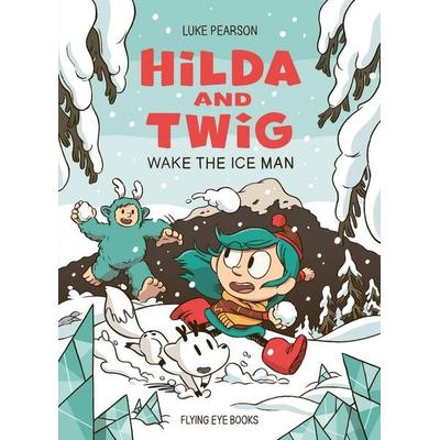 Hilda and Twig: Wake the Ice Man, Gebundene Ausgabe von Luke Pearson, Bounce, 978-1-83874-292-8