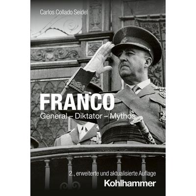 Franco, Taschenbuch von Carlos Collado Seidel, Kohlhammer, 978-3-17-042573-6