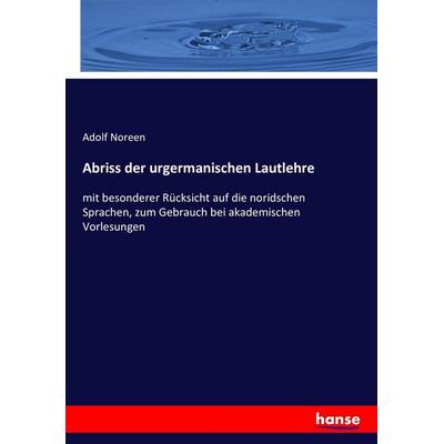 Abriss der urgermanischen Lautlehre, Taschenbuch von Adolf Noreen, Hansebooks, 978-3-7434-2977-2