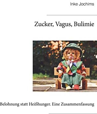 Inke Jochims - Zucker, Vagus, Bulimie: Belohnung statt Heißhunger. Eine Zusammenfassung - Preis vom 09.10.2026 07:28:09 h