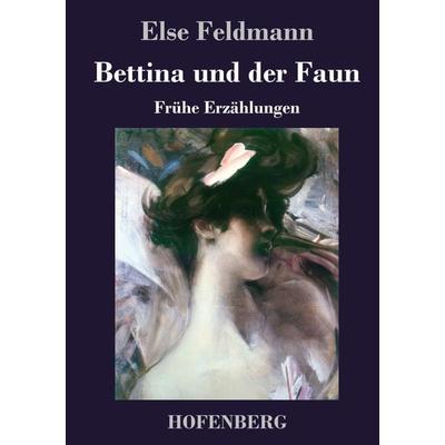 Bettina und der Faun, Gebundene Ausgabe von Else Feldmann, Hofenberg, 978-3-7437-3575-0