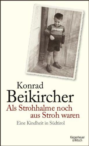 Konrad Beikircher - Als Strohhalme noch aus Stroh waren: Eine Kindheit in Südtirol: Eine Kindheit aus Südtirol - Preis vom 09.10.2026 07:28:09 h