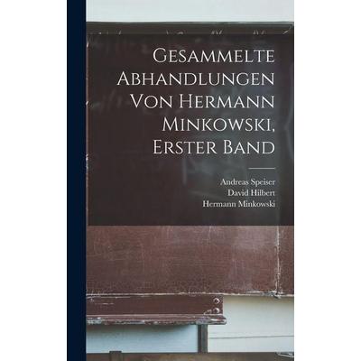 Gesammelte Abhandlungen von Hermann Minkowski, Erster Band, Gebundene Ausgabe von Hermann Minkowski,David Hilbert,Andreas Speiser, Legare Street