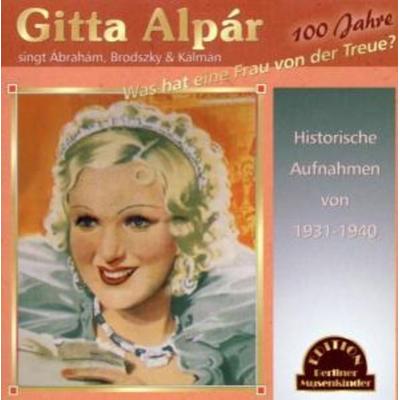 Was Hat Eine Frau Von Der Treue? - Gitta Alpar, CD