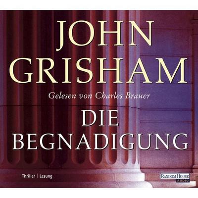 Die Begnadigung - John Grisham, Audio, 9783837172461