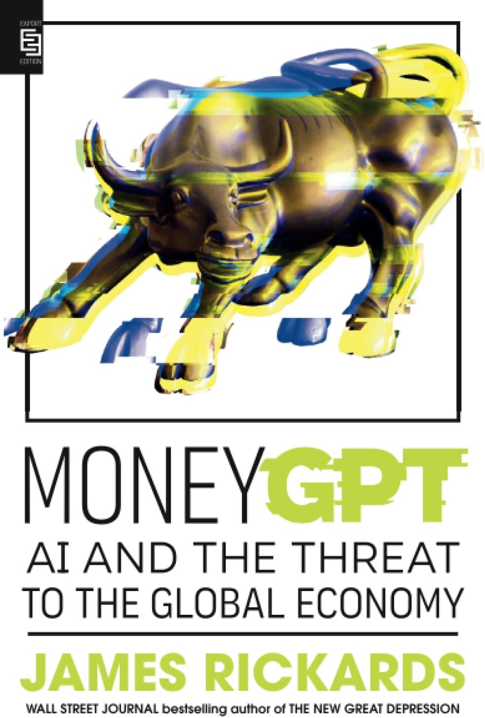 James Rickards - MoneyGPT: AI and the Threat to the Global Economy - Preis vom 09.10.2026 07:28:09 h
