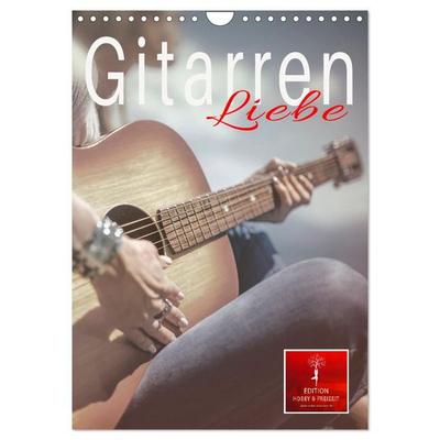 Gitarren Liebe (Wandkalender 2027 DIN A4 hoch), CALVENDO Monatskalender