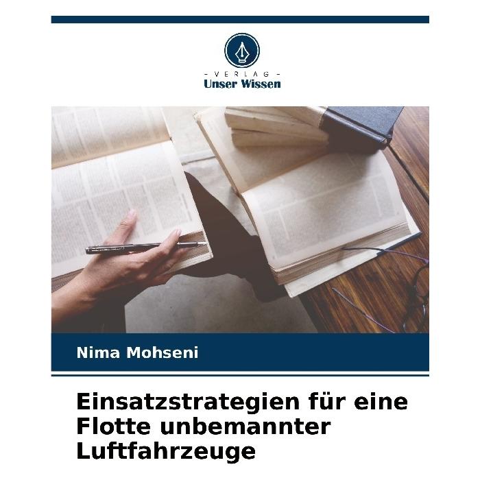 Bod Einsatzstrategien für eine Flotte unbemannter Luftfahrzeuge (Deutsch, Softcover, Nima Mohseni) (57203216)