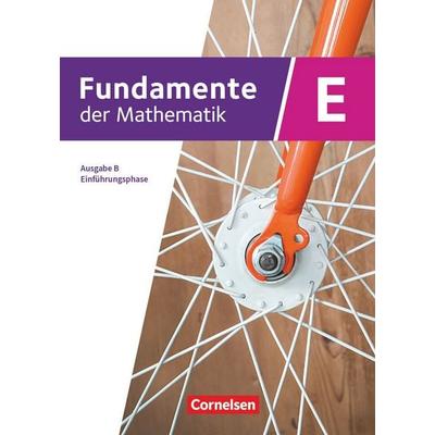 Fundamente der Mathematik Einführungsphase. Ausgabe B - Schulbuch, Gebundene Ausgabe von , Cornelsen Verlag