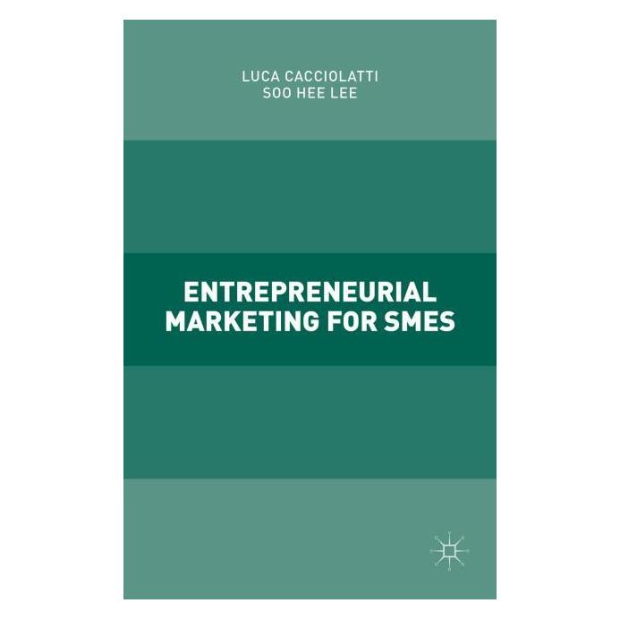 Palgrave Macmillan Uk Cacciolatti:Entrepreneurial Marketing f (Englisch, Hardcover, Luca Cacciolatti, Soo Hee Lee) (63319660)