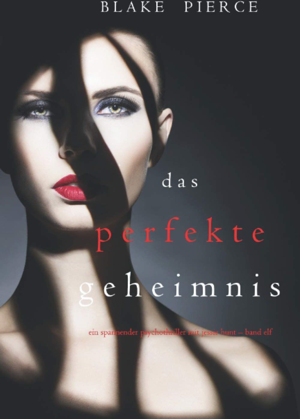 Blake Pierce - Das Perfekte Geheimnis (Ein spannender Psychothriller mit Jessie Hunt – Band Elf) - Preis vom 02.10.2026 23:42:20 h