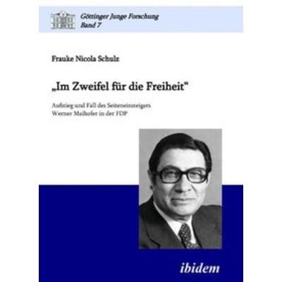 Im Zweifel für die Freiheit, Taschenbuch von Frauke Nicola Schulz, Ibidem, 978-3-8382-0111-5