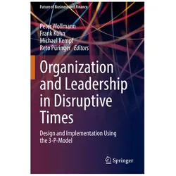 Organization and Leadership in Disruptive Times, Fachbücher von Peter Wollmann, Reto Püringer, Michael, Kühn, Frank, Kempf
