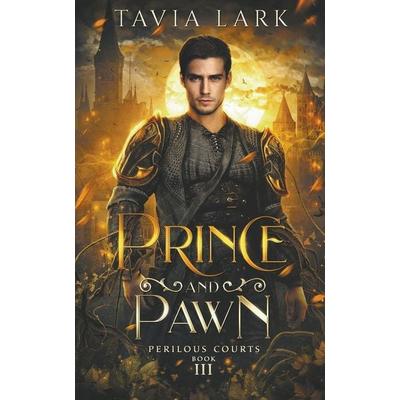 Prince and Pawn, Taschenbuch von Tavia Lark, Tavia Lark