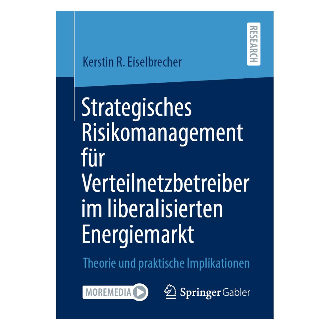 Springer Strategisches Risikomanagement für Verteilnetzbetreiber im liberalisierten Energiemarkt. (Deutsch, Softcover, Kerstin R. Eiselbrecher) (56151699)