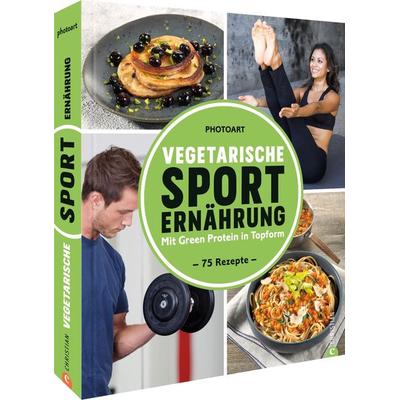 Vegetarische Sporternährung, Gebundene Ausgabe von Photoart, Christian, 978-3-95961-674-4