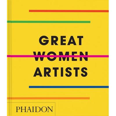Great Women Artists, Gebundene Ausgabe von Phaidon Editors, Phaidon, 978-1-83729-143-4