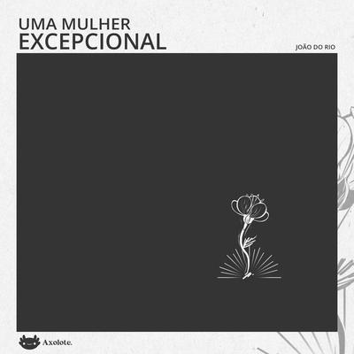 Uma mulher excepcional - João do Rio, Audio, 9786560210004