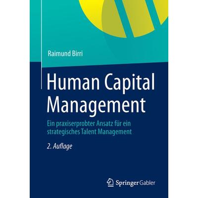 Human Capital Management, Taschenbuch von Raimund Birri, Betriebswirtschaftlicher Verlag Gabler, 978-3-8349-4574-7
