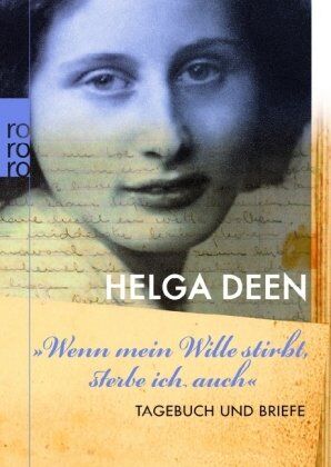 Helga Deen - Wenn mein Wille stirbt, sterbe ich auch: Tagebuch und Briefe - Preis vom 11.10.2026 15:43:13 h