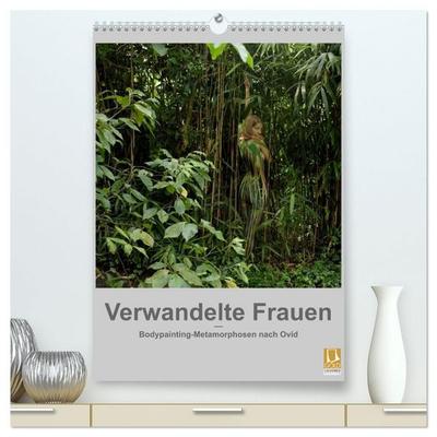 Verwandelte Frauen - Bodypainting-Metamorphosen nach Ovid (hochwertiger Premium Wandkalender 2027 DIN A2 hoch), Kunstdruck in Hochglanz