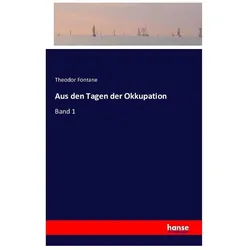 Aus den Tagen der Okkupation, Belletristik von Theodor Fontane