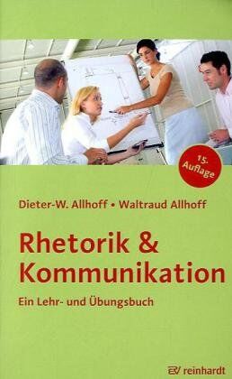 Allhoff, Dieter W - Rhetorik & Kommunikation: Ein Lehr- und Übungsbuch - Preis vom 09.10.2026 07:28:09 h