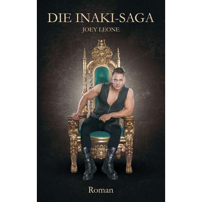 Die Inaki-Saga, Taschenbuch von Joey Leone, Tredition, 978-3-7439-5953-8