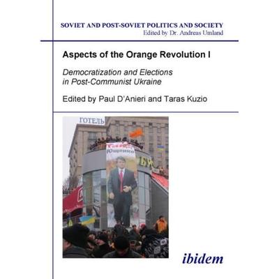 Aspects of the Orange Revolution I - Democratization and Elections in Post-Communist Ukraine, Taschenbuch von Paul D`anieri,Taras Kuzio, Ibidem,