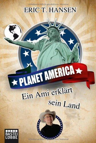Hansen, Eric T. - Planet America: Ein Ami erklärt sein Land - Preis vom 09.10.2026 07:28:09 h