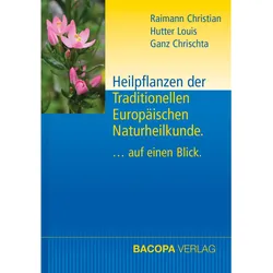 Heilpflanzen der Traditionellen Europäischen Naturheilkunde, Fachbücher von Christian Raimann, Chrischta Ganz, Louis Hutter