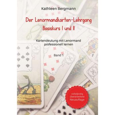 Der Lenormandkarten-Lehrgang, Taschenbuch von Kathleen Bergmann, Shaker, 978-3-95631-398-1