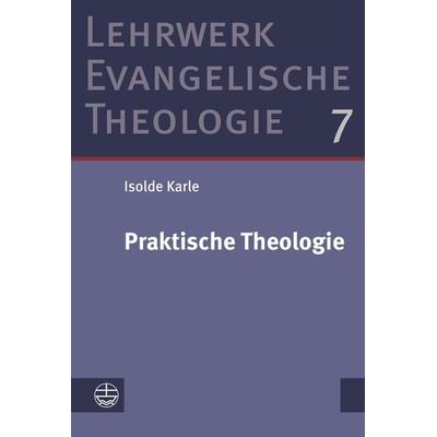 Praktische Theologie, Gebundene Ausgabe von Isolde Karle, Evangelische Verlagsanstalt, 978-3-374-05488-6
