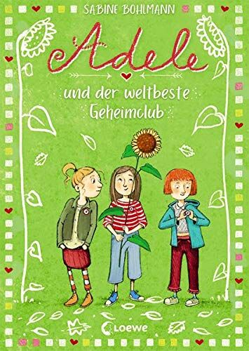 Sabine Bohlmann - Adele und der weltbeste Geheimclub: Kinderbuch zum Vorlesen und Selberlesen - Für Mädchen und Jungs ab 8 Jahre - Preis vom 16.10.2026 11:41:07 h