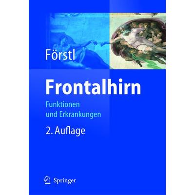 Frontalhirn, Gebundene Ausgabe von Hans Förstl, Springer Berlin, 978-3-540-20485-5