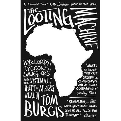 The Looting Machine, Taschenbuch von Tom Burgis, HarperCollins, 978-0-00-752310-8