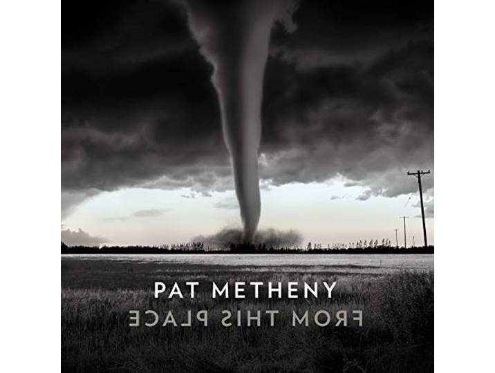 Pat Metheny - From This Place