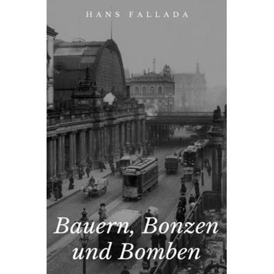Bauern, Bonzen und Bomben, Taschenbuch von Hans Fallada, Epubli, 978-3-7467-2784-4