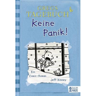 Keine Panik! / Gregs Tagebuch Band 6, Gebundene Ausgabe von Jeff Kinney, Baumhaus, 978-3-8339-3637-1