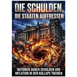 Die Schulden, die Staaten auffressen, Ratgeber von Petra Klein