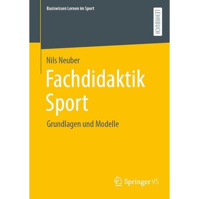 Fachdidaktik Sport, Taschenbuch von Nils Neuber, Springer Fachmedien Wiesbaden GmbH, 978-3-658-40213-6