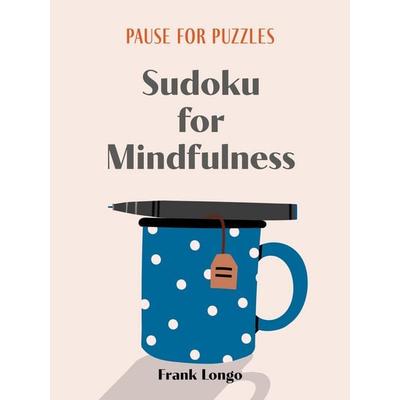 Longo, F: Pause for Puzzles: Sudoku for Mindfulness, Taschenbuch von Frank Longo, Workman, 978-1-4549-5028-8