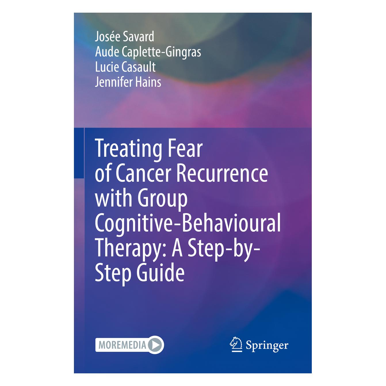Springer Treating Fear of Cancer Recurrence with Group Cognitive-Behavioural Therapy: A Step-by-Step Guide (Englisch, Softcover, Aude Caplette-Gingras, Jennifer Hains, Josée Savard, Lucie Casault) (56988742)