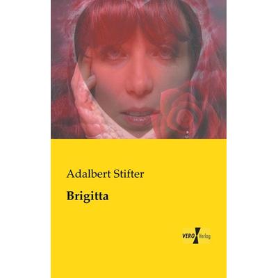 Brigitta, Taschenbuch von Adalbert Stifter, BoD - Books on Demand, 978-3-95738-185-9