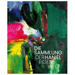 Die Sammlung Haniel - Der Eigene Weg, Fachbücher von Walter Smerling, Anne-Marie Bonnet, Jutta Stolle, Maximilian Schwaiger, Christian Graf Dürckheim