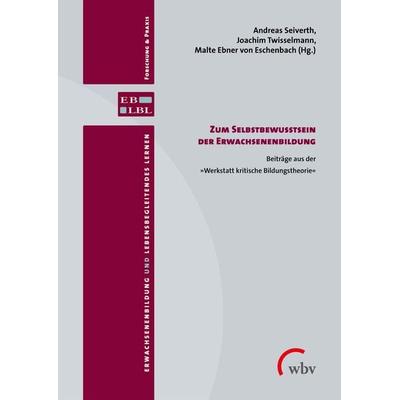 Zum Selbstbewusstsein der Erwachsenenbildung, Taschenbuch von , Wbv Media, 978-3-7639-7181-7