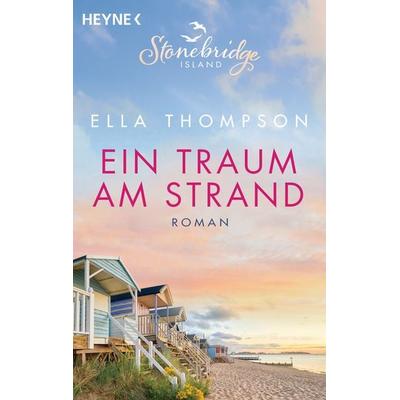 Ein Traum am Strand - Stonebridge Island 2, Taschenbuch von Ella Thompson, Heyne, 978-3-453-58076-3